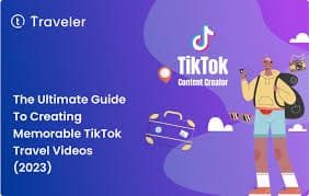 Tips for Creating Compelling Travel TikTok Videos