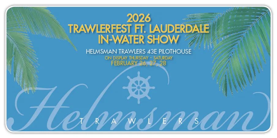 Helmsman Trawlers on Display at Trawlerfest Ft. Lauderdale