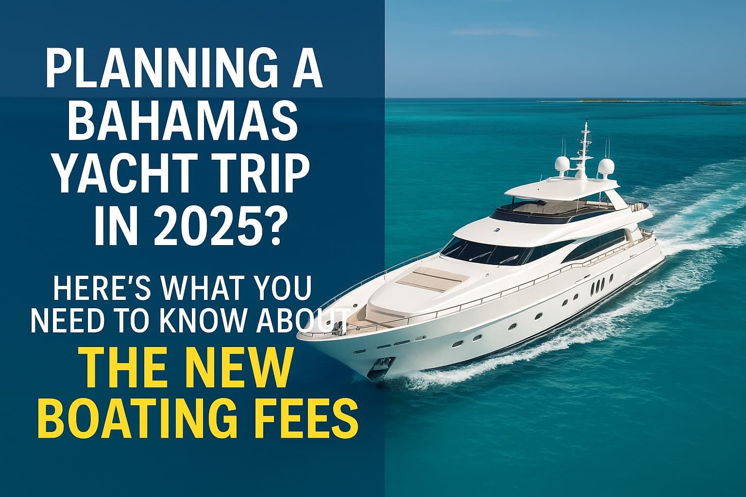 Boating Fees Update for Your 2026 Bahamas Adventure