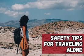 Essential Safety Tips for Solo Travelers