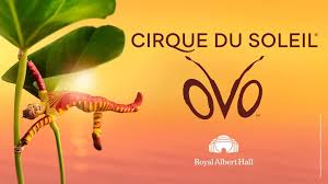 Cirque du Soleil’s ‘Ovo’ Live Again at Royal Albert Hall in 2026