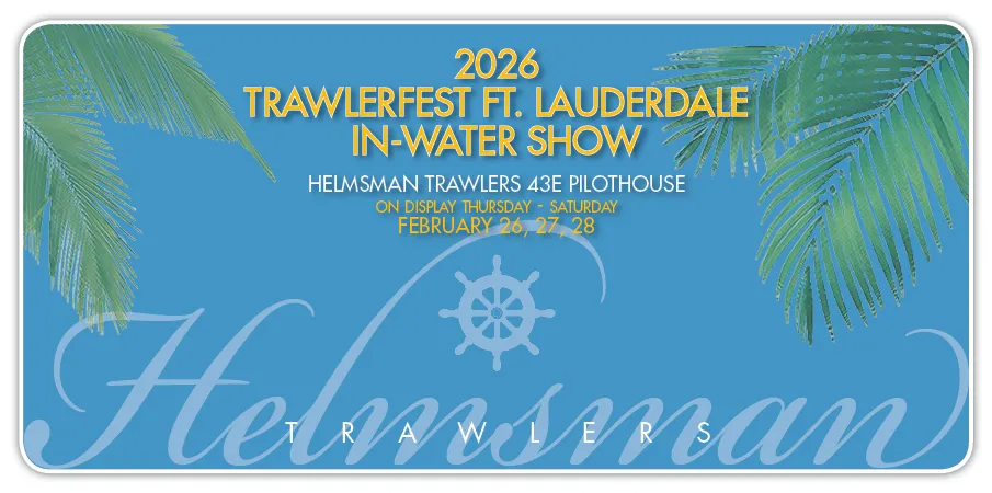 Helmsman Trawlers on Display at Trawlerfest Ft. Lauderdale